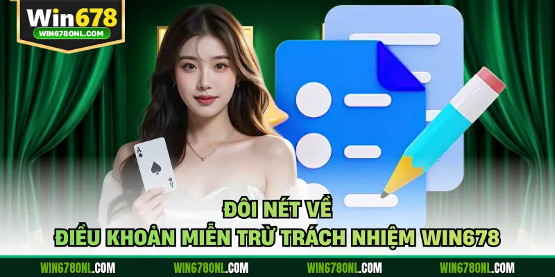 Điều Khoản Miễn Trừ Trách Nhiệm Win678 - Quy Định Quan Trọng 1 Đôi nét về điều khoản miễn trừ trách nhiệm WIN678